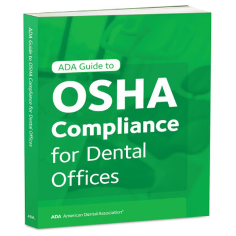 ADA Guide to OSHA Compliance for Dental Offices
